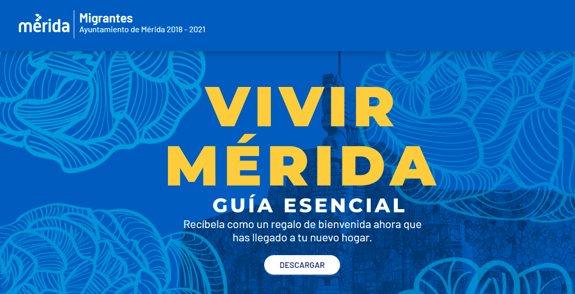 A través de nueva guía, Mérida da la bienvenida a sus migrantes